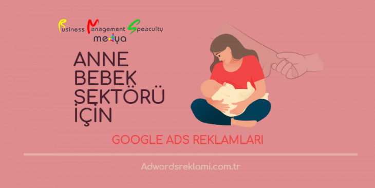 Anne-Bebek Sektörü Google Ads Reklamları