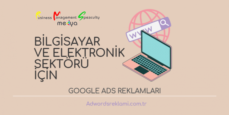 Bilgisayar-Elektronik Sektör Google Ads Reklamları