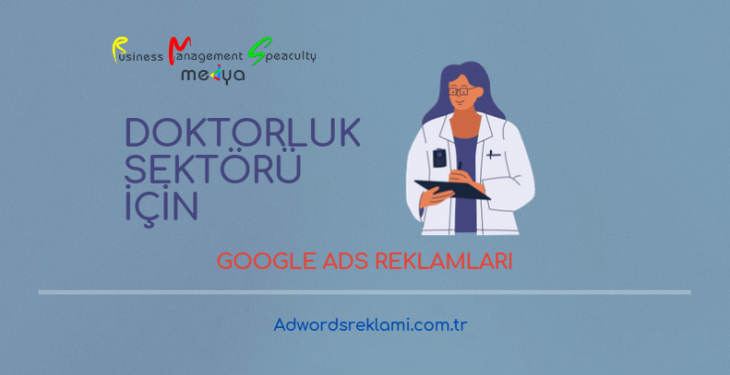 Doktor Sektörü İçin Google Ads Reklamları