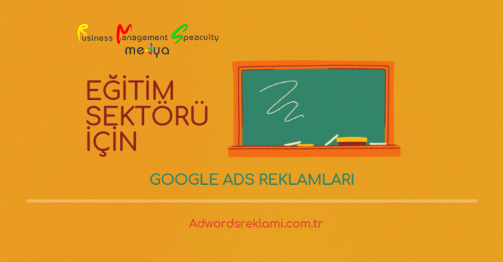 Eğitim Sektörü İçin Google Ads Reklamları