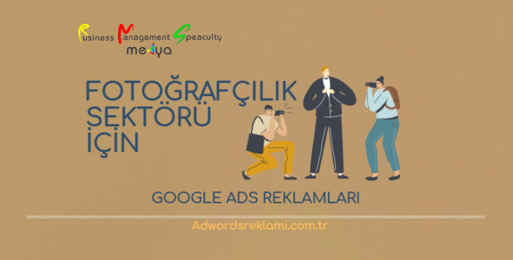 Fotoğrafçılık Sektörü İçin Google Ads Reklamları