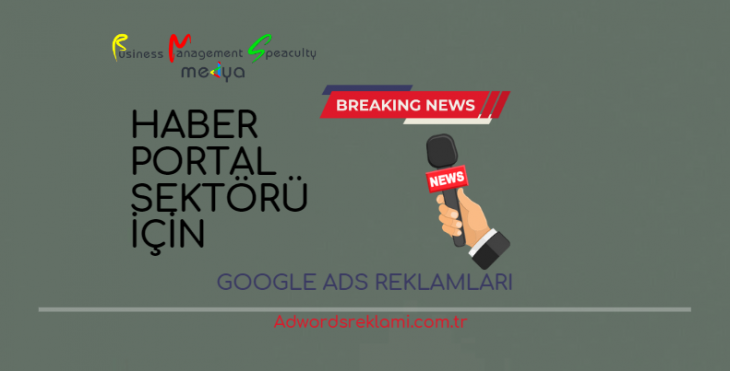 Haber-Portal Sektörü İçin Google Ads Reklamları