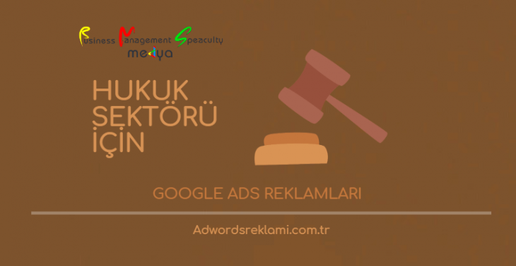 Hukuk Sektörü İçin Google Ads Reklamları