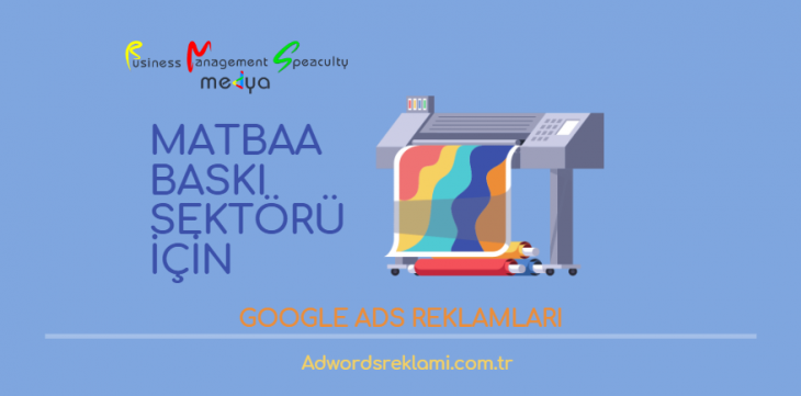 Matbaa-Baskı Sektör Google Ads Reklamları