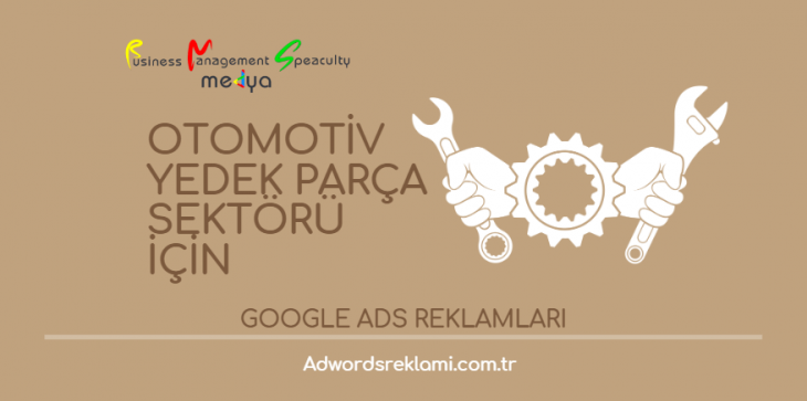 Otomotiv-Yedek Parça Sektör Google Ads Reklamları