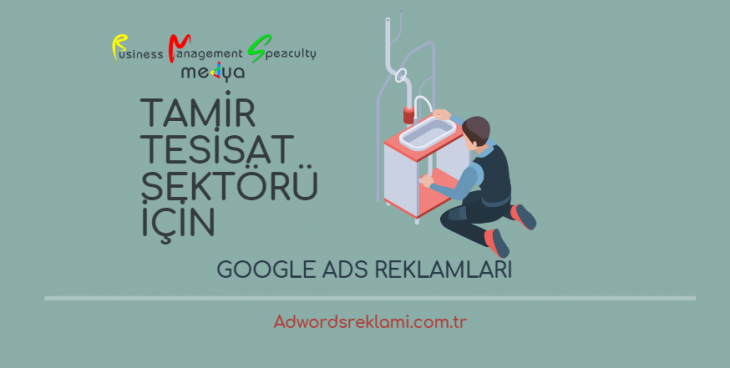 Tamir-Tesisatçı Sektörü Google Ads Reklamları